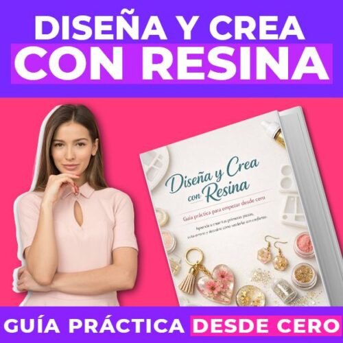 Guía Práctica Desde Cero Diseña Y Crea Con Resina